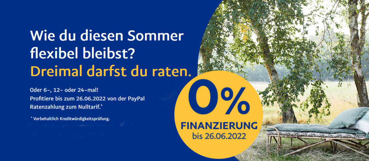  Erfülle deine Wünsche jetzt mit der PayPal 0% Finanzierung bis 26.Juni 2022! 