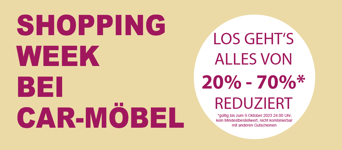  Shopping-Week bei car-Moebel - fast alles bis zu 70% reduziert! 