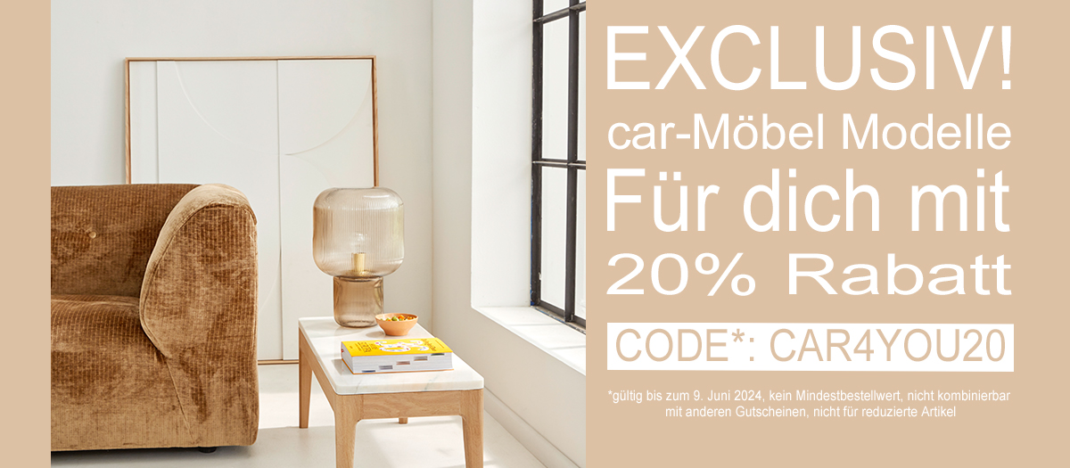  Sicher dir dein exklusives car-Möbel mit 20% Rabatt :)  
